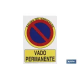 Señal Vado Permanente Aluminio. El diseño de la señal puede variar, pero en ningún caso se variará el significado de la misma.