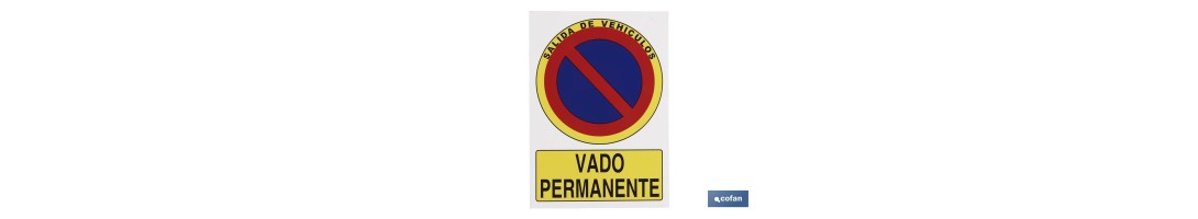 Señal Vado Permanente Aluminio. El diseño de la señal puede variar, pero en ningún caso se variará el significado de la misma.