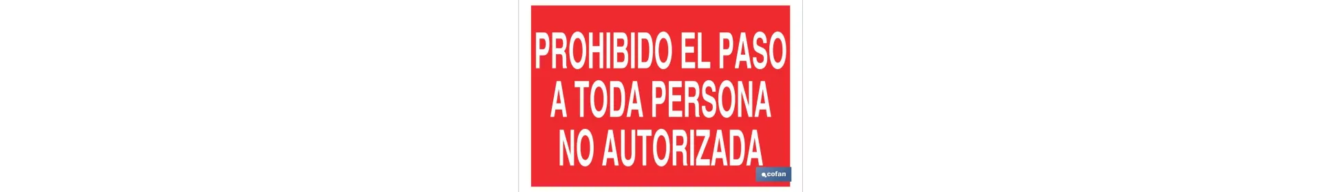 Prohibido el paso a toda persona no autorizada