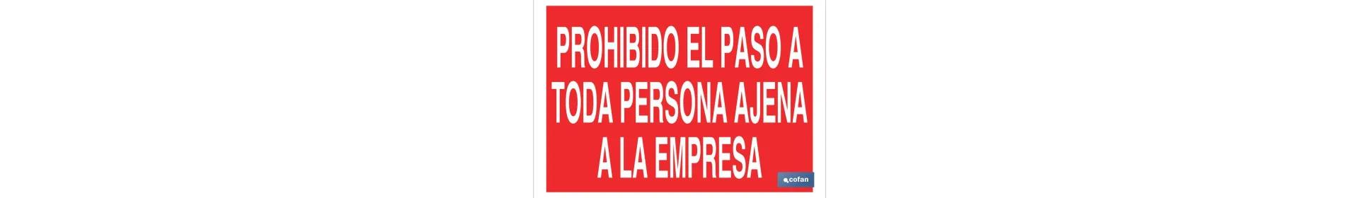Prohibido el paso a toda persona ajena a la empresa