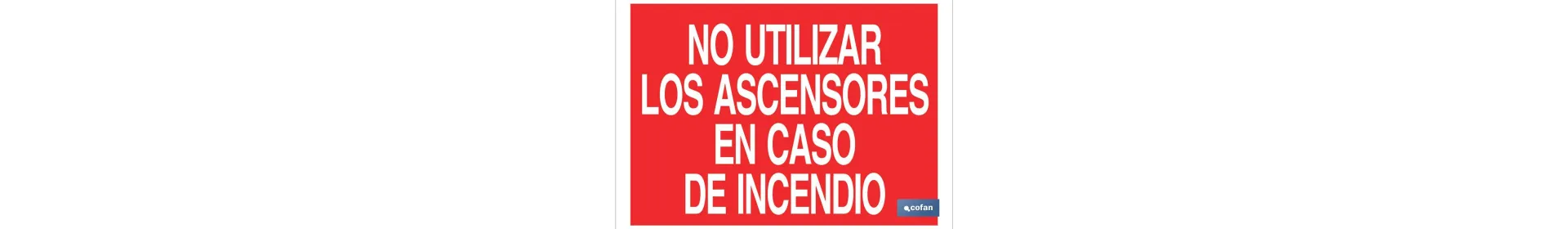 No utilizar los ascensores en caso de incendio